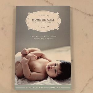 Moms on Call Baby Care Book: 0-6 months